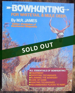 My first book was published in 1976, five years after the debut issue of Bowhunter Magazine.