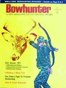 The first issue of Bowhunter was printed in August 1971. That first press run was 15,000 copies.
